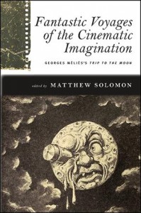 Cover of the book Fantastic Voyages of the Cinematic Imagination - Edited by Matthew Solomon