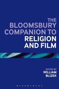 Cover of the book The Bloomsbury Companion to Religion and Film - Edited by William L. Blizek