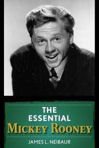 Couverture du livre The Essential Mickey Rooney - de James L. Neibaur
