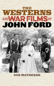 Couverture du livre The Westerns and War Films of John Ford - de Sue Matheson