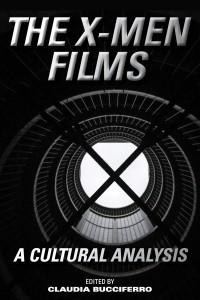 Cover of the book The X-Men Films - Edited by Claudia Bucciferro