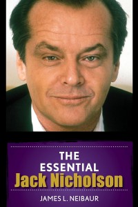 Couverture du livre The Essential Jack Nicholson - de James L. Neibaur