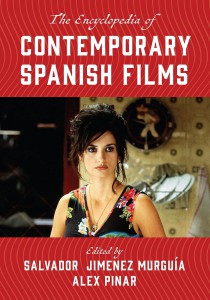 Cover of the book The Encyclopedia of Contemporary Spanish Films - Edited by Salvador Jiménez Murguía and Alex Pinar
