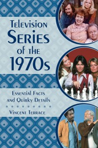 Couverture du livre Television Series of the 1970s - de Vincent Terrace