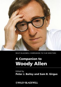 Cover of the book A Companion to Woody Allen - Edited by Peter J. Bailey and Sam B. Girgus