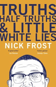 Couverture du livre Truths, Half Truths and Little White Lies - de Nick&nbsp;Frost