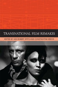 Couverture du livre Transnational Film Remakes - Sous la direction de Iain Robert Smith et Constantine Verevis