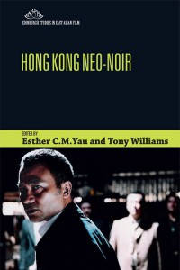 Couverture du livre Hong Kong Neo-Noir - Sous la direction de Esther Yau et Tony Williams