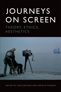 Couverture du livre Journeys on Screen - Sous la direction de Louis Bayman et Natália Pinazza