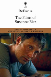Couverture du livre The Films of Susanne Bier - Sous la direction de Missy Molloy, Mimi Nielsen et Meryl Shriver-Rice