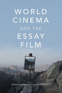 Couverture du livre World Cinema and the Essay Film - Sous la direction de Brenda Hollweg et Igor Krstic