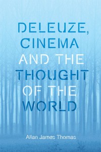 Couverture du livre Deleuze, Cinema and the Thought of the World - de Allan James Thomas