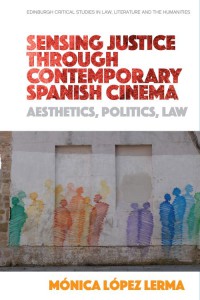 Couverture du livre Sensing Justice through Contemporary Spanish Cinema - de Mónica López Lerma