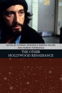 Couverture du livre The Other Hollywood Renaissance - Sous la direction de Dominic Lennard, R. Barton Palmer et Murray Pomerance