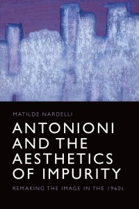 Couverture du livre Antonioni and the Aesthetics of Impurity - de Matilde Nardelli