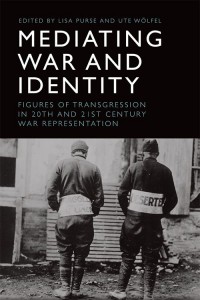 Couverture du livre Mediating War and Identity - Sous la direction de Lisa Purse et Ute Wölfel