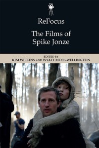 Couverture du livre The Films of Spike Jonze - Sous la direction de Kim Wilkins et Wyatt Moss-Wellington