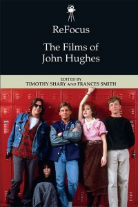 Couverture du livre The Films of John Hughes - Sous la direction de Timothy Shary et Frances Smith