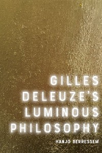 Couverture du livre Gilles Deleuze's Luminous Philosophy - de Hanjo Berressem
