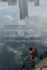 Couverture du livre Slum Imaginaries and Spatial Justice in Philippine Cinema - de Katrina Macapagal