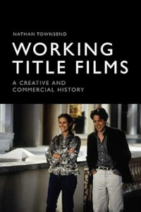 Couverture du livre Working Title Films - de Nathan Townsend
