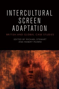 Couverture du livre Intercultural Screen Adaptation - Sous la direction de Michael Stewart et Robert Munro