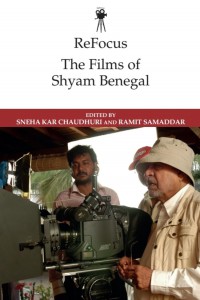 Cover of the book The Films of Shyam Benegal - Edited by Sneha Kar Chaudhuri and Ramit Samaddar