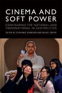 Couverture du livre Cinema and Soft Power - Sous la direction de Stephanie Dennison et Rachel Dwyer