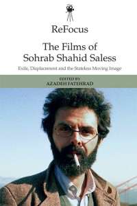 Couverture du livre The Films of Sohrab Shahid-Saless - Sous la direction de Azadeh Fatehrad
