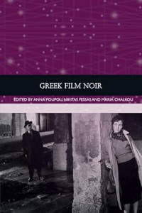 Couverture du livre Greek Film Noir - Sous la direction de Anna Poupou, Nikitas Fessas et Maria Chalkou