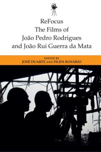 Couverture du livre The Films of Joao Pedro Rodrigues and Joao Rui Guerra da Mata - Sous la direction de José Duarte et Filipa Rosário