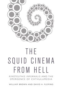 Couverture du livre The Squid Cinema From Hell - de William Brown et David H. Fleming
