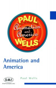 Couverture du livre Animation and America - de Paul Wells