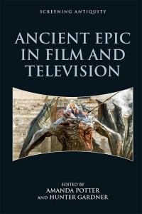 Couverture du livre Ancient Epic in Film and Television - Sous la direction de Amanda Potter et Hunter Gardner