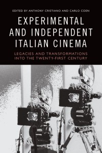 Couverture du livre Experimental and Independent Italian Cinema - Sous la direction de Anthony Cristiano et Carlo Coen