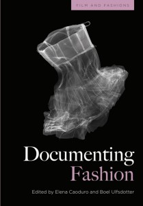 Couverture du livre Documenting Fashion - Sous la direction de Elena Caoduro et Boel Ulfsdotter