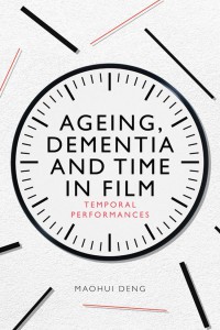 Couverture du livre Ageing, Dementia and Time in Film - de Maohui Deng