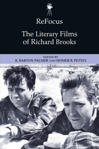Couverture du livre The Literary Films of Richard Brooks - Sous la direction de R. Barton Palmer et Homer B. Pettey