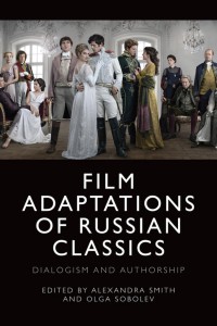 Couverture du livre Film Adaptations of Russian Classics - Sous la direction de Alexandra Smith et Olga Sobolev