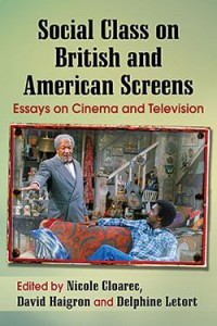 Couverture du livre Social Class on British and American Screens - Sous la direction de Nicole Cloarec, David Haigron et Delphine Letort