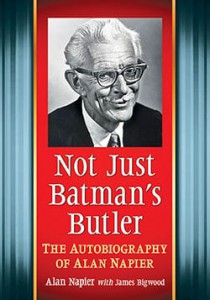 Cover of the book Not Just Batman's Butler - by Alan Napier and James Bigwood