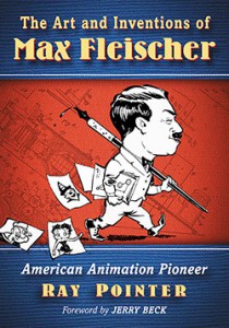 Cover of the book The Art and Inventions of Max Fleischer - by Ray Pointer