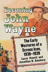Couverture du livre Becoming John Wayne - de Larry Powell et Jonathan H. Amsbary