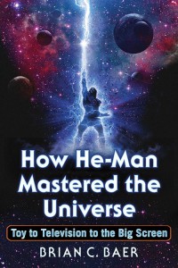 Couverture du livre How He-Man Mastered the Universe - de Brian C. Baer
