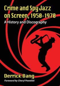 Couverture du livre Crime and Spy Jazz on Screen, 1950-1970 - de Derrick Bang