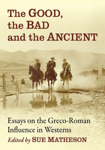 Couverture du livre The Good, the Bad and the Ancient - Sous la direction de Sue Matheson