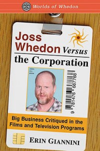 Cover of the book Joss Whedon Versus the Corporation - by Erin Giannini