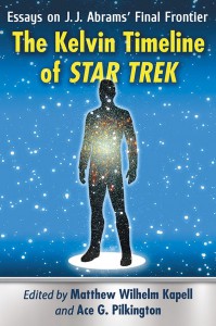 Couverture du livre The Kelvin Timeline of Star Trek - Sous la direction de Matthew Wilhelm Kapell et Ace G. Pilkington