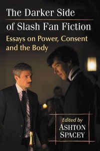 Cover of the book The Darker Side of Slash Fan Fiction - Edited by Ashton Spacey