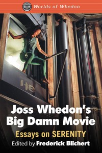 Couverture du livre Joss Whedon's Big Damn Movie - Sous la direction de Frederick Blichert
